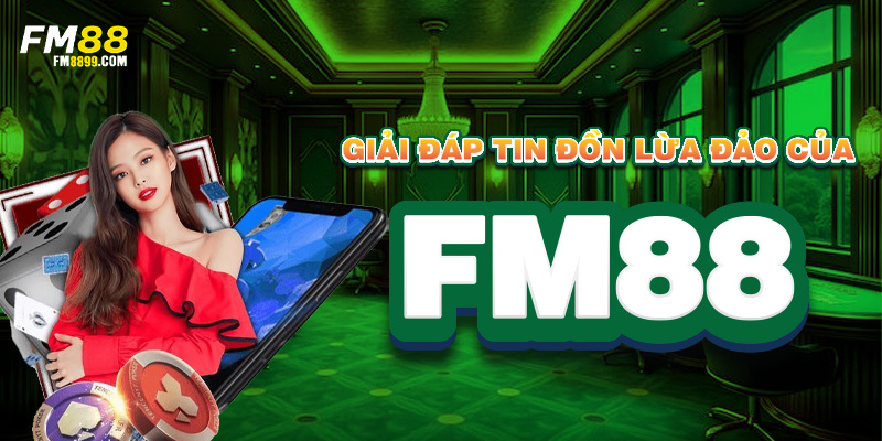 Giải đáp tin đồn lừa đảo của FM88