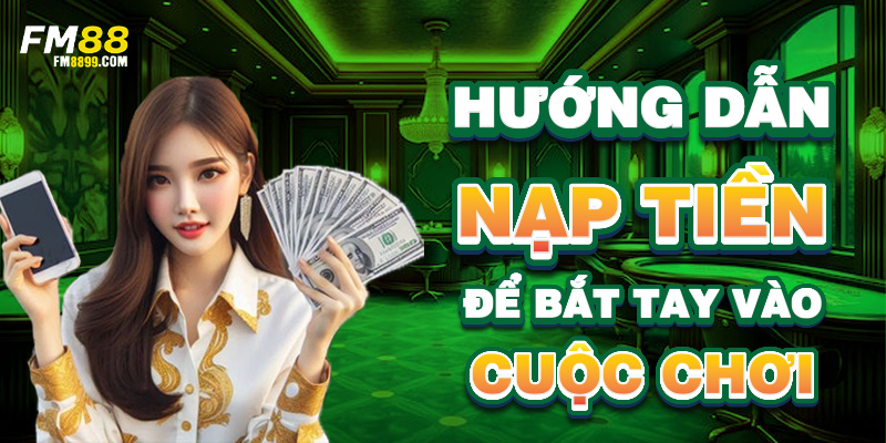 Hướng dẫn nạp tiền 789win để bắt tay vào cuộc chơi